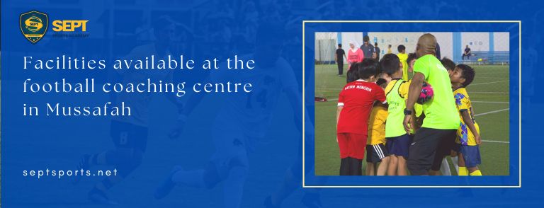 football coaching centre in Mussafah