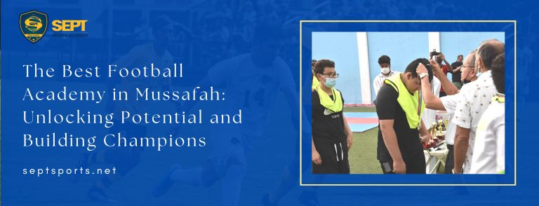 The Best Football Academy in Mussafah